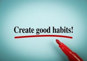 habits, how to create new habits , power of habit,  changing habits, good habits, bad habits