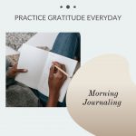 A Gratitude Exercise in the Morning Helps to Develop a Positive Mindset for the Rest of the Day