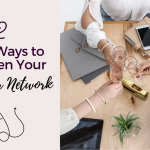 12 Simple Ways To Strengthen Your Entrepreneur Network