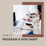 Programmed Habits Can Change Your Life