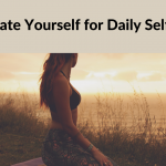 How to Motivate Yourself for Daily Self-Care