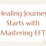 Your Healing Journey Starts with Mastering EFT
