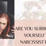 Are You a Magnet for a Narcissist:  Learn From The Narcissist Playbook